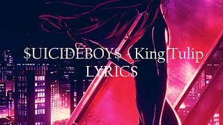 UICIDEBOY  King Tulip LYRICS [upl. by Ahsac]