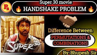 Super 30 movie handshake problems  Difference between Permutations and Combinations  CL11TH [upl. by Louisette]