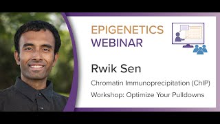 Chromatin Immunoprecipitation ChIP Workshop Optimize Your Pulldowns with Rwik Sen PhD [upl. by Repsag]