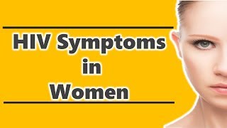 HIV Symptoms in Women [upl. by Jerri492]