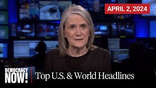 Top US amp World Headlines — April 2 2024 [upl. by Poliard172]