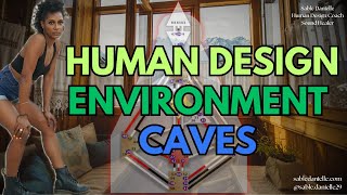 HUMAN DESIGN ENVIRONMENT  Caves [upl. by Onyx375]