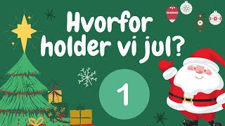 Nr 1  Hvorfor holder man jul 🎅 Børnehulens julekalender 1 advent  Danske juletraditioner [upl. by Cirdla]