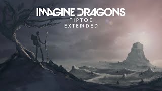 Imagine Dragons  Tiptoe Extended [upl. by Scharff]