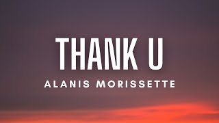 Alanis Morissette  Thank U Lyrics [upl. by Carthy]