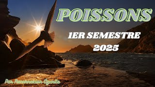 POISSONS ♓️ 1ER SEMESTRE 2025 [upl. by Odnam722]