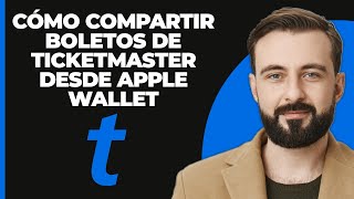 Cómo compartir entradas de Ticketmaster desde Apple Wallet [upl. by Whale]