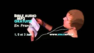 Bible audio  Les 3 épîtres de Jean  Bible MP3 en Français [upl. by Mori]