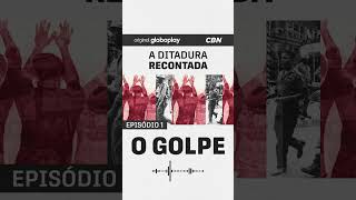 A DITADURA RECONTADA I Episódio 1 o golpe [upl. by Rheinlander]