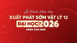 LỘ TRÌNH XUẤT PHÁT SỚM VẬT LÝ 12 DÀNH CHO 2008  THẦY DĨ THÂM [upl. by Ahcire]