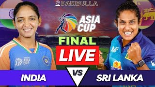 IND vs SL Women Live Match Today  WOMEN ASIA CUP Final 2024 Live India vs Sri Lanka  INDW vs SLW [upl. by Egide]