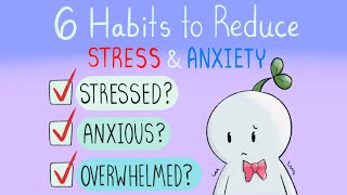 6 Daily Habits to Reduce Stress amp Anxiety [upl. by Mastic]