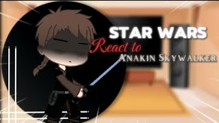 Star wars react to Anakin  PART 12 [upl. by Leighton]