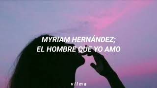 myriam hernández el hombre que yo amo letralyrics [upl. by Eveleen]