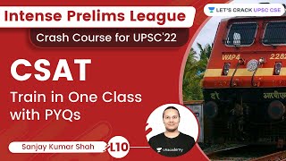 L10  Train in One Class with PYQs  CSAT  IPL UPSC Series 2022  Sanjay Kumar Shah [upl. by Apul]