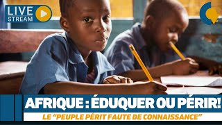 Afrique éduquer ou périr lAfrique quotpérit faute de connaissancequot [upl. by Llehsem]