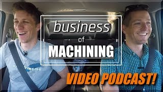 Business of Machining VIDEO PODCAST [upl. by Abbottson]