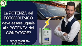 La POTENZA del FOTOVOLTAICO deve essere uguale alla POTENZA del CONTATORE [upl. by Astor]