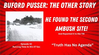 30 BUFORD PUSSER The Other Story quotAfter the Ambushquot [upl. by Adrahc]