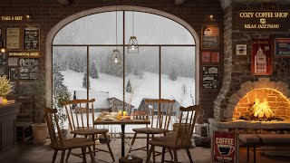 Warm Coffee Shop Atmosphere  Winter Jazz Music for Focus amp Relaxation [upl. by Kaden]