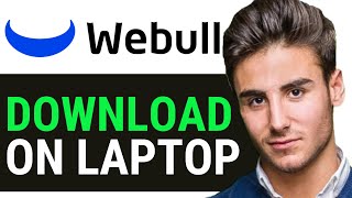 HOW TO DOWNLOAD WEBULL ON LAPTOP 2024 [upl. by Marler]