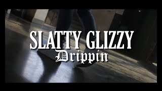 Slatty Glizzy  Drippin Official Music Video [upl. by Hafirahs141]