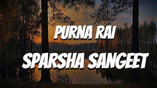 Sparsha Sangeet  Purna Rai speed up [upl. by Ordnaxela4]