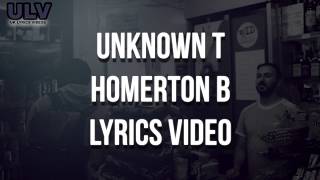 Unknown T  Homerton B Lyrics [upl. by Llemor683]