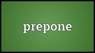 Prepone Meaning [upl. by Meehahs466]