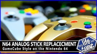 N64 Analog Stick Replacement  GameCube Style on the Nintendo 64  MY LIFE IN GAMING [upl. by Eltsirc276]