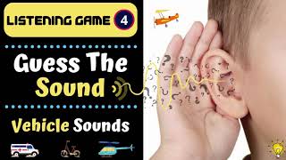 Listening Game 4  Guess The Sound  Vehicle Sounds  Help Improve Listening Skills [upl. by Grekin]