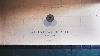 Gavinco  Alone With You [upl. by Broderic]