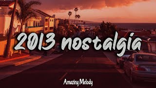 2013 summer roadtrip mix nostalgia playlist [upl. by Helaine]