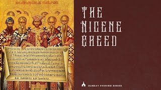 The Nicene Creed  7 A Summary of the Creed [upl. by Elihu]