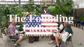 The Founding Fathers of Horticulture [upl. by Okorih]