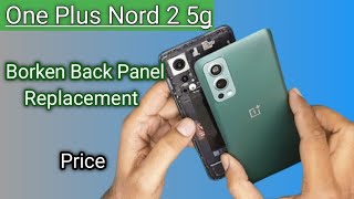 One Plus Nord 2 5g Back Panel Replacement  Price [upl. by Malory]