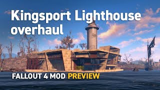 Fallout 4 Mods  Kingsport Lighthouse Overhaul  Coming soon [upl. by Naryb718]