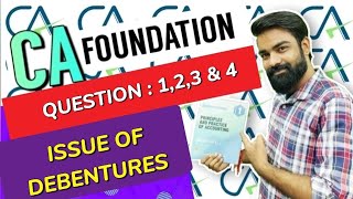 CA foundation issue of debentures Q1  Q2  Q3 amp Q4 Company accounts Chapter 10 [upl. by Lakim]