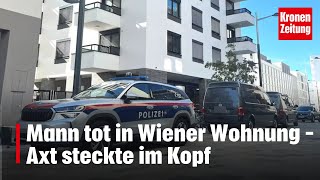 Mann tot in Wiener Wohnung – Axt steckte im Kopf  kronetv NEWS [upl. by Kolosick132]