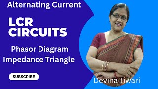 Series LCR Circuit Physics Class12  Phasor Diagram  Impedance Trianglealternatingcurrent [upl. by Drofyar331]