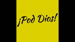 ¡Pod Dios Julio 2 de 2021 – Episodio 133 [upl. by Ivy]