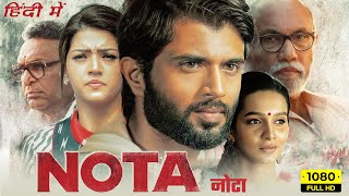 Nota Full Movie Hindi Dubbed  Vijay Deverakonda Mehreen Pirzada Sathyaraj  1080p Facts amp Review [upl. by Hite]