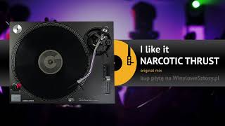 NARCOTIC THRUST  I like it original mix [upl. by Thea342]