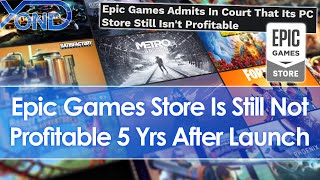 Epic Games Store Still Not Profitable 5 Years After Launch [upl. by Ardin]