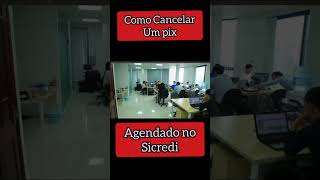 como cancelar um Pix agendado no sicredi [upl. by Assirual]