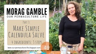 How to Make Simple Calendula Salve with Morag Gamble Our Permaculture Life [upl. by Einnov623]