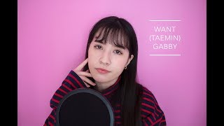 WANT Taemin 태민 English Cover by Gabby from France [upl. by Dasteel]