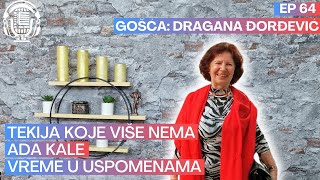 Dragana Đorđević  Tekija koje više nema Ada Kale Vreme u uspomenama  Priče u nama  Ep 64 [upl. by Reviere]