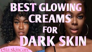 BEST CREAMS FOR DARK SKIN  BEST GLOWING CREAMS FOR DARKBLACK SKIN [upl. by Auqkinahs]