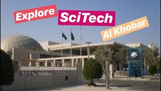 Explore SciTech Al Khobar استكشاف سايتك الخبر [upl. by Hwang]